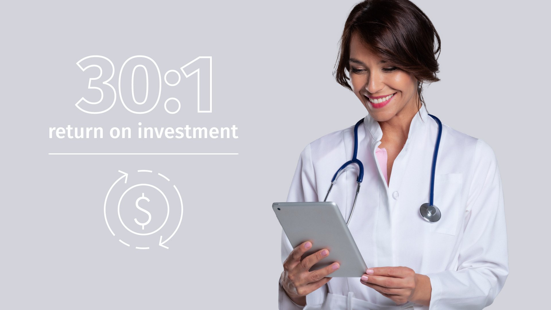 30:1 return on investment physician holding ipad